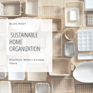 Sustainable Home Organization blog post